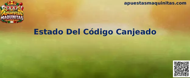 Estado Del Código Canjeado en Apuestas Maquinitas