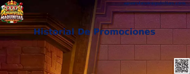 Historial De Promociones de Apuestas Maquinitas