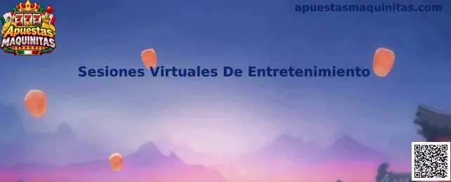 Sesiones Virtuales De Entretenimiento con maquinitas virtuales en una plataforma web