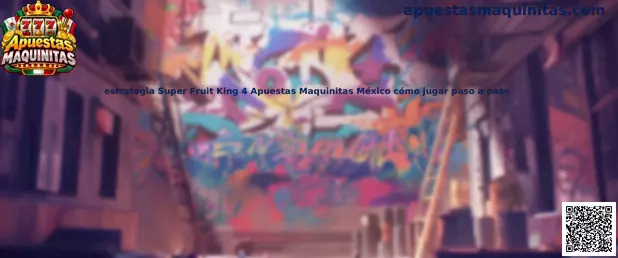 Estrategia Super Fruit King 4 Apuestas Maquinitas México cómo jugar paso a paso