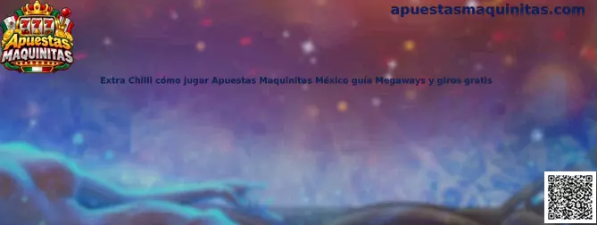 Extra Chilli cómo jugar Apuestas Maquinitas México guía Megaways y giros gratis