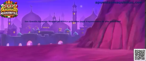 Imagen de referencia de San Quentin para la guía de tragamonedas de alta volatilidad en México