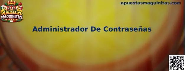 Administrador De Contraseñas para Apuestas Maquinitas