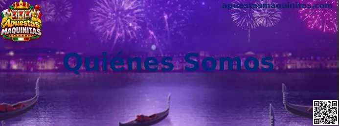 Apuestas Maquinitas quiénes somos