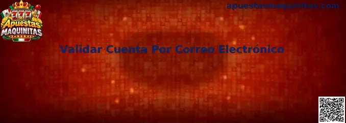 Validar Cuenta Por Correo Electrónico